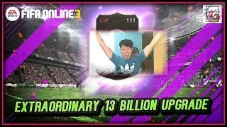 ~The Best Upgrade Ever!~ Extraordinary 13 Billion Upgrade!! - FIFA ONLINE 3 (ENGLISH)