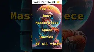 Top 10 Masterpiece Space Movies #space #movie #shorts