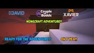 Couple of Budds Minecraft Adventure!!