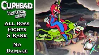 Cuphead | All Boss Fights (Expert Mode, S Rank, No Damage)