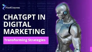 Impact of ChatGPT on Modern Digital Marketing Strategies