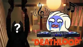 LE DJ NUL EST DANS LA PLACE ! | DEATHLOOP