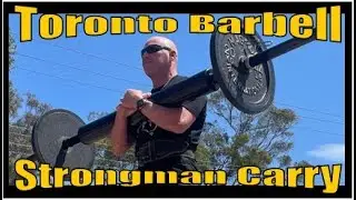 Toronto Barbell Strongman Carry