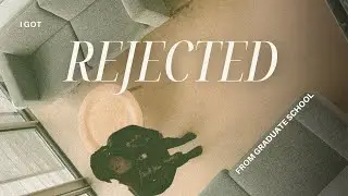 i got rejected from graduate school