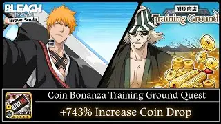 Bleach Brave Souls | Coin Bonanza Training Ground Quest | Max Increase Coin Drop