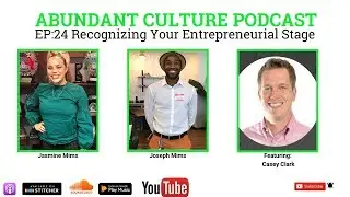 EP:24 Recognizing Your Entrepreneurial Stage- Abundant Culture Podcast