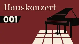 Hauskonzert 001 - Leonhard Baumert | LIVE am Klavier