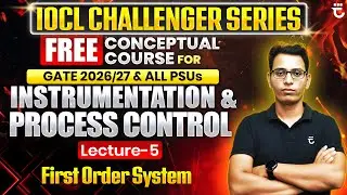 Lecture-5 | First Order System | IPC | Conceptual Course for GATE/PSU | Sumit Prajapati