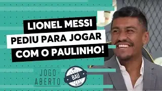 Ba&uacute; do Jogo Aberto | Paulinho relembra convite de Messi para jogar: 