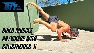 Build Muscle Anywhere with Calisthenics  II