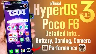 POCO F6 HyperOS 3.0.3 Official Update Detailed Review, Camera, Battery, Gaming and more.. (EEA)
