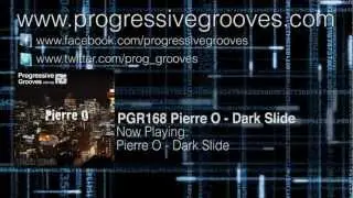 Pierre O - Dark Slide (Original mix) [Progressive Grooves Records]