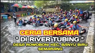 SENSASI RIVER TUBING BANYU BIRU SEMARANG CERIA BERSAMA #CandiGedongSongo