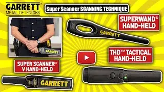 Garrett Superscannver V security wand metal detector: Scanning Techniques