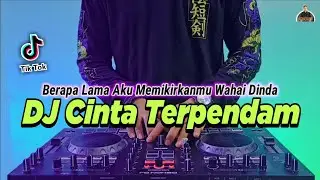 DJ CINTA TERPENDAM - BERAPA LAMA AKU MEMIKIRKANMU WAHAI DINDA REMIX TIKTOK FULL BASS 2022