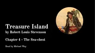 Treasure Island | Chapter 4 - The Sea-chest