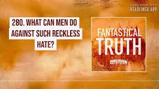 280. What Can Men Do Against Such Reckless Hate?