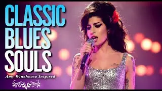 Classic Blues Playlist 2025 | Amy Winehouse-Inspired Full Album of Love Heartbreak Songs