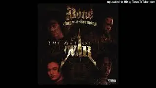 Bone Thugs-N-Harmony - The Art Of War (WWI) - Clog Up Yo Mind