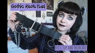 GOTHIC ASOS HAUL - BELT, TOP AND SKINCARE