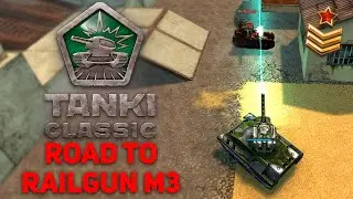Tanki Classic - Road To Railgun M3 | Containers, Golds & Rank Up! | Gameplay Montage & Highlights
