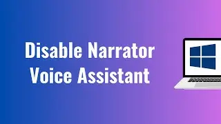Disable Narrator Voice Assistant On Windows 11 Text To Speech