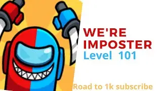 We're imposter gameplay walkthrough level 101 coming soon