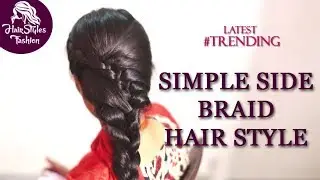Simple side Braid Hair Style | Easy and Simple Hair Styles | Hair styles Fashion