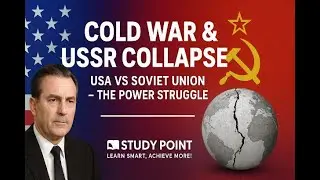 Cold War and the Disintegration of the Soviet Union | World History Explained | Study Point