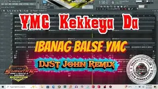 YMC Kekkeyada IBANAG BALSE VERSION FT. DjSt John Remix 2k26