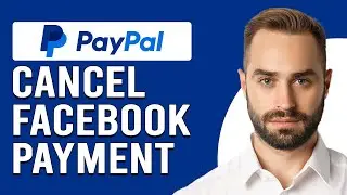 How To Cancel Facebook Payment On Paypal (How Do I Cancel Facebook Payment From PayPal?)