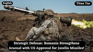 Strategic Defense: Romania Strengthens Arsenal with US Approval for Javelin Missiles!