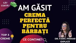 TOP 3 Creme pentru BĂRBAȚI! Explic de ce funcționează 👩‍🔬