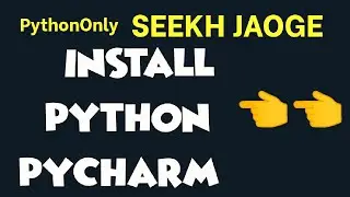Lecture-2 : Python, PyCharm Installation (In Hindi) Complete step-by-step process.