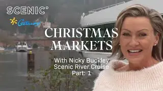 Getaway To Christmas Markets | Scenic River Cruise | Part 1