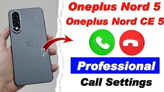 oneplus nord 5 professional call settings , oneplus nord ce 5 professional call settings kaise kare 
