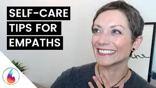 SELF CARE FOR EMPATHS || SELF LOVE TIPS FOR HIGHLY SENSITIVE PEOPLE