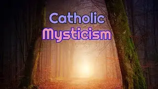 Catholic Mysticism