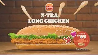 Burger King Philippines | Serving X-tra Long Realness