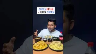 Butter chicken with Hyderabadi Chicken Biryani ❣️❣️ #mukbang #foodshorts #biryani #butterchicken