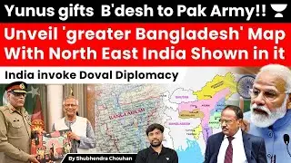 Truth Behind Viral Image | Yunus Gifts Pak 'Greater Bangladesh' Map | Doval Diplomacy Begins