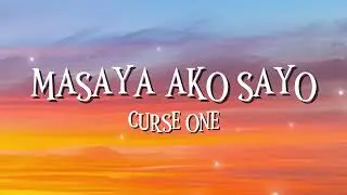 MASAYA KO SA'YO - CURSE ONE FT. YUMI (LYRICS)