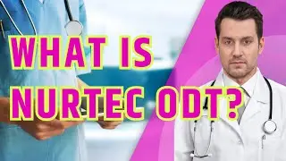 What is NURTEC ODT (Rimegepant)? What is Nurtec ODT used for? Uses, Dosage and Side Effects!