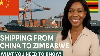 Shipping from China to Zimbabwe | My Experience, Tips for Builders 🇨🇳🇿🇼
