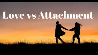 Is it love or attachment | ishleen Kaur | Love or attraction | Attachment is not love |