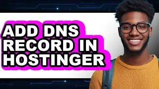 How to Add Dns Record in Hostinger (full Guide)
