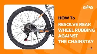 How to resolve rear wheel rubbing against the chainstay 3 - Qlife Ebike