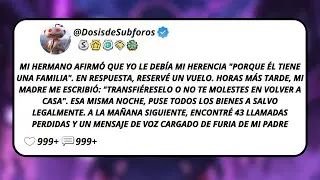 Mi Hermano Afirmó Que Yo Le Debía Mi Herencia 