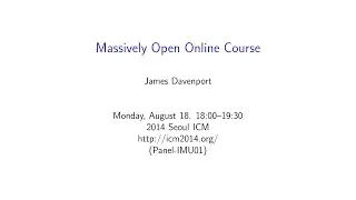 ICM2014 VideoSeries PA11: Mathematical Massive Open Online Courses  on Aug19Mon