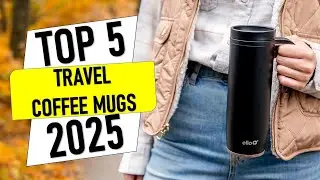 ✅5 лучших дорожных кофейных кружек 2025 года &mdash; вы можете купить